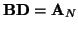 ${\bf BD}={\bf A}_N$