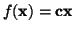 $f({\bf x})={\bf cx}$