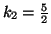 $k_2=\frac{5}{2}$
