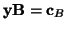 ${\bf y}{\bf B}={\bf c}_B$