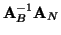 ${\bf A}^{-1}_B{\bf A}_N$