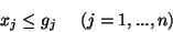 \begin{displaymath}x_j \leq g_j \ \ \ \ (j=1,...,n) \end{displaymath}