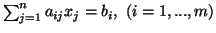 $\sum_{j=1}^n a_{ij}x_j = b_i, \ (i=1,...,m)$