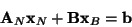 \begin{displaymath}{\bf A}_N{\bf x}_N + {\bf Bx}_B={\bf b} \end{displaymath}