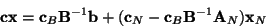 \begin{displaymath}{\bf cx}= {\bf c}_B{\bf B}^{-1}{\bf b} + ({\bf c}_N-{\bf c}_B{\bf B}^{-1}{\bf A}_N){\bf x}_N \end{displaymath}