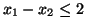 $x_1 - x_2 \leq 2$