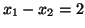 $x_1-x_2=2$