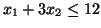 $x_1+3x_2 \leq 12$