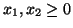$x_1,x_2 \geq 0$