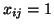 $x_{ij}=1$