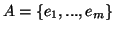 $A=\{ e_1,..., e_m\}$