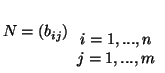 $N=(b_{ij})_{
\begin{array}{c}
i=1,...,n\\
j=1,...,m
\end{array}}$