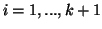 $i=1,...,k+1$
