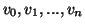 $v_0,v_1,...,v_n$