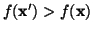 $f({\bf x'}) > f({\bf x})$