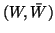 $(W,\bar{W})$