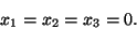 \begin{displaymath}x_1=x_2=x_3=0.\end{displaymath}