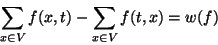 \begin{displaymath}\sum_{x \in V} f(x,t) - \sum_{x\in V}f(t,x) = w(f)\end{displaymath}