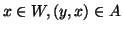 $x \in W, (y,x) \in A$