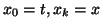 $x_0=t, x_k = x$