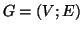 $G=(V;E)$