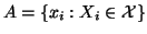 $A=\{ x_i: X_i \in \cal{X}\}$