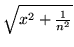 \(\sqrt{x^{2}+\frac{1}{n^{2}}} \)