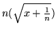 \(n(\sqrt{x+\frac{1}{n}}) \)