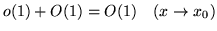 $o(1)+O(1)=O(1) \ \ \ (x\rightarrow x_0)$