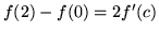 $f(2)-f(0)=2f'(c)$