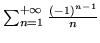 $\sum_{n=1}^{+\infty}\frac{(-1)^{n-1}}{n}$